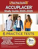 ACCUPLACER Study Guide: Practice Tests and Placement Prep Book for all College Board Sections (ACCUPLACER Math, Reading, Writing, Essay): [8th Edition]