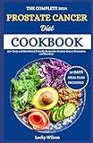 The Complete 2024 Prostate Cancer Diet Cookbook: 105+ Tasty and Nutritional Friendly Recipes for Prostate Cancer Prevention and Recovery