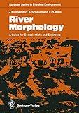 River Morphology: A Guide for Geoscientists and Engineers (Springer Series in Physical Environment)