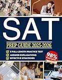 SAT PREP GUIDE 2025-2026: Effective Strategies with 5 full-length SAT Practice tests, Detailed Answers and Personalized Study Plans.