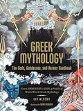 Greek Mythology: The Gods, Goddesses, and Heroes Handbook: From Aphrodite to Zeus, a Profile of Who's Who in Greek Mythology (World Mythology and Folklore Series)