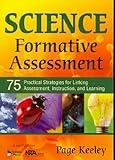 Science Formative Assessment 75 Practical Strategies For Linking Assessment Instruction And Learning Science Formative Assessment