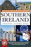 Southern Ireland Travel Guide: Discover Cork, Kerry & Waterford's Hidden Gems, Ancient Castles, and Coastal Adventures (Grey Edition)