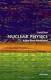 Nuclear Physics: A Very Short Introduction (Very Short Introductions)