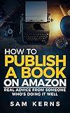 How to Publish a Book on Amazon in 2024: Real Advice from Someone Who’s Doing it Well (Work from Home Series: Book 5)