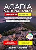 Acadia National Park Travel Guide: Your Complete Guide to Maine's Coastal Paradise - Expert Tips, Trail Maps, and Itineraries for for Families, Couples & Seniors