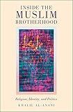 Inside the Muslim Brotherhood: Religion, Identity, and Politics (Religion and Global Politics)