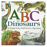 ABCs of Dinosaur: A Powerfully Prehistoric Alphabet - ABC First Learning Book for Toddlers, Kindergartners, and Curious Minds with Fun Fact Bites, Ages 1-5