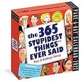 365 Stupidest Things Ever Said Page-A-Day Calendar 2022: A Daily Dose of Hilarious Moments Courtesy of Entertainers, Athletes, Business Leaders, and Politicians