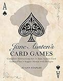 Jane Austen's Card Games - 11 Classic Card Games And 3 Supper Menus From The Novels And Letters Of Jane Austen (Austen at Home)