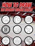 How to Draw Ice Hockey League Logos: Excellent book with specific instructions for relaxing and learning to draw your favorite shields and team crests for all your Ice Hockey fans.