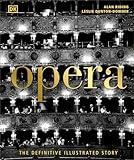 Opera: The Definitive Illustrated Story