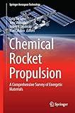 Chemical Rocket Propulsion: A Comprehensive Survey of Energetic Materials (Springer Aerospace Technology)