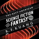 The Best American Science Fiction and Fantasy 2023