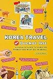 Korea Travel Bucket List: A Local's Guide to Over 150 Things You Must Do in Seoul! (Korea Travel Guide Books Book 1)
