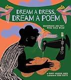Dream a Dress, Dream a Poem: Dressmaker and Poet, Myra Viola Wilds (A Picture Book)