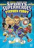 Stephen Curry: The Official Graphic Novel (Stephen Curry Sports Superheroes)