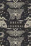 Dream Journal Notebook: Diary. Track Your Dreams, Interpretations. Ideal Gift for Women, Girls, Men (Personal Growth/ Spiritual Growth)