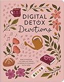 Digital Detox Devotions: Bible Wisdom to Unplug from Screens and Connect with God