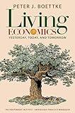 Living Economics: Yesterday, Today, and Tomorrow (Independent Studies in Political Economy)