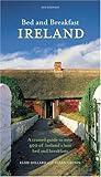 Bed and Breakfast Ireland: A Trusted Guide to Over 400 of Ireland's Best Bed and Breakfasts (Bed & Breakfast Ireland)
