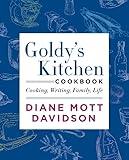 Goldy's Kitchen Cookbook: Cooking, Writing, Family, Life