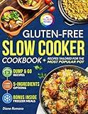 Gluten-Free Slow Cooker Cookbook: Fuss-Free and Flavorful Recipes Tailored for the Most Popular Slow Cooker | Includes Dump & Go and 5-Ingredient Meals Ideal for Busy People (Gluten-Free Ideas)