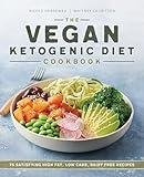 The Vegan Ketogenic Diet Cookbook: 75 Satisfying High Fat, Low Carb, Dairy Free Recipes