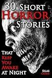 30 Short Horror Stories That Keep You Awake at Night: A Chilling Horror Short Stories Anthology, Horror Anthology Short Stories, Horror Short Stories Collection ... Book for Adults (Sleepless Nights 2)