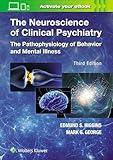 The Neuroscience of Clinical Psychiatry