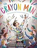 The Crayon Man: The True Story of the Invention of Crayola Crayons