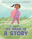 My Name Is a Story: An Empowering First Day of School Book for Kids
