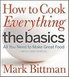 How to Cook Everything: The Basics: All You Need to Make Great Food--With 1,000 Photos: A Beginner Cookbook (How to Cook Everything Series, 2)