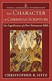 The Character of Christian Scripture: The Significance of a Two-Testament Bible (Studies in Theological Interpretation)