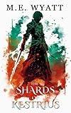 The Shards of Kestrius: (An Epic Fantasy Adventure)
