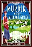Murder on the Village Green: A 1920s Cozy Mystery (Lady Felicity Quick Mystery Book 1)