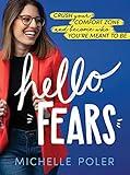 Hello, Fears: Crush Your Comfort Zone and Become Who You're Meant to Be (Motivational Self-Confidence Book, Break Free of Burnout, Set Big New Year Goals and Resolutions)