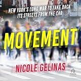 Movement: New York's Long War to Take Back Its Streets from the Car