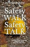 Safety WALK Safety TALK: How small changes in what you THINK, SAY, and DO shape your safety culture