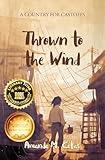 Thrown to the Wind (A Country for Castoffs Book 1)