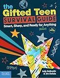 The Gifted Teen Survival Guide: Smart, Sharp, and Ready for (Almost) Anything