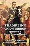 Trampling Union Terror: Riders of the Second Alabama Cavalry (Union Terror in the American Civil War)