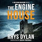 The Engine House: A Black Beacons Murder Mystery: DCI Evan Warlow Crime Thriller, Book 1