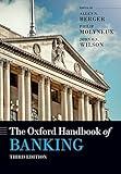 The Oxford Handbook of Banking: Third Edition (Oxford Handbooks)