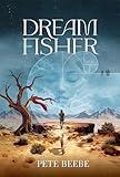 Dream Fisher: A Metaphysical Work of Contemporary Fiction