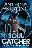 Soul Catcher (John Decker Supernatural Thrillers)