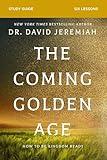 The Coming Golden Age Bible Study Guide: How to Be Kingdom Ready