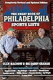 The Great Book of Philadelphia Sports Lists (Completely Revised and Updated Edition)