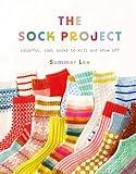 The Sock Project: Colorful, Cool Socks to Knit and Show Off