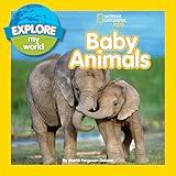 Explore My World: Baby Animals